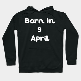 Born In 9 April Hoodie